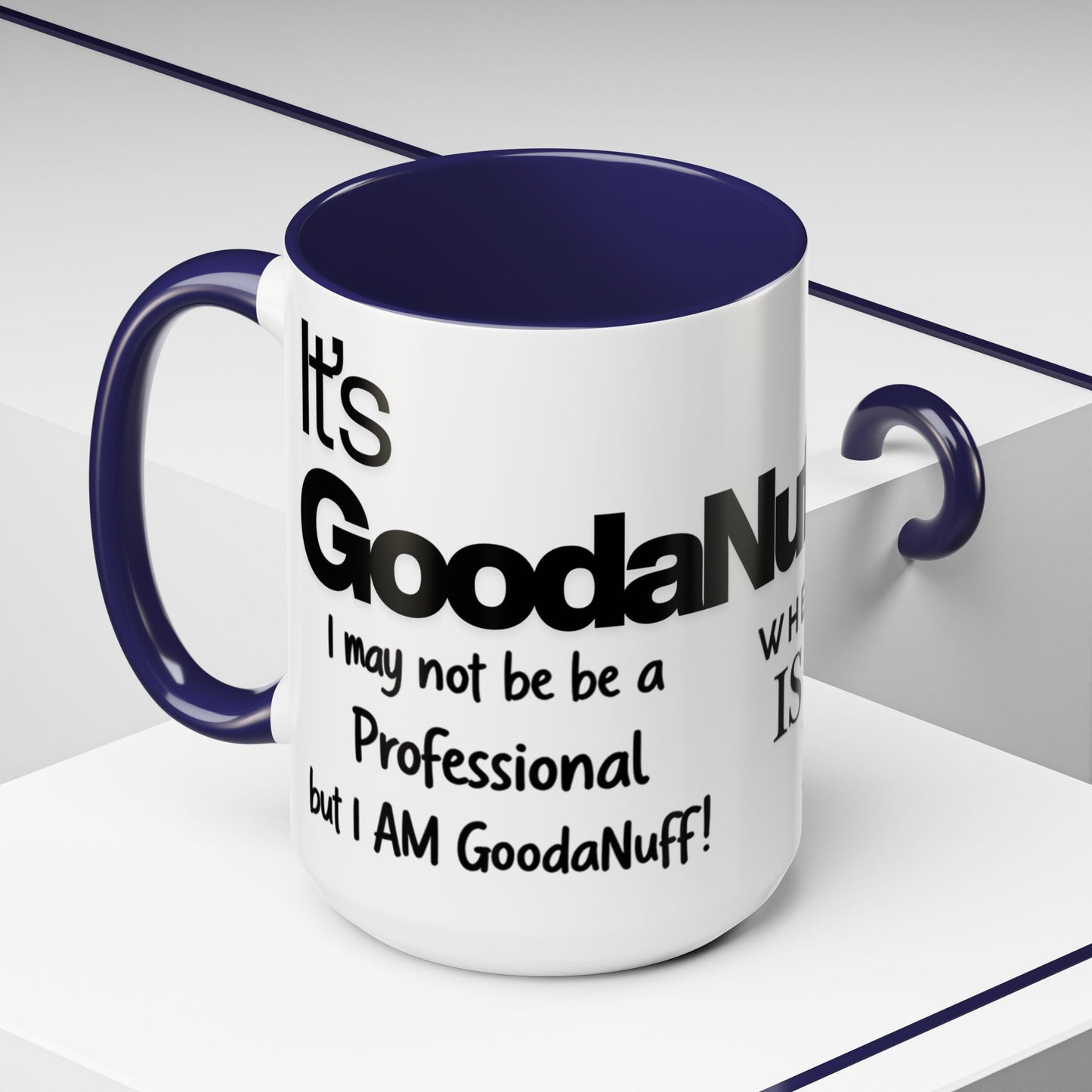 Its a GoodaNuff Coffee Mug