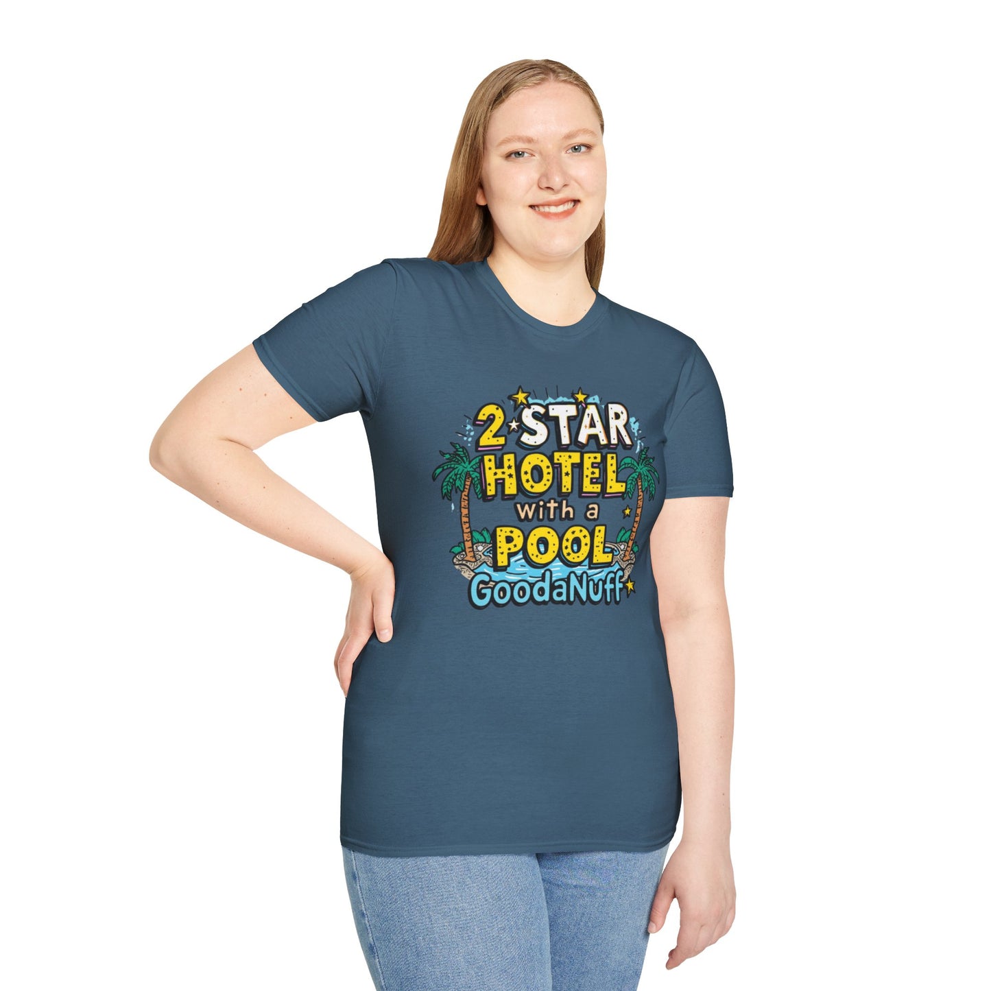 2 Star Hotel with a Pool. GoodaNuff Unisex Softstyle T-Shirt