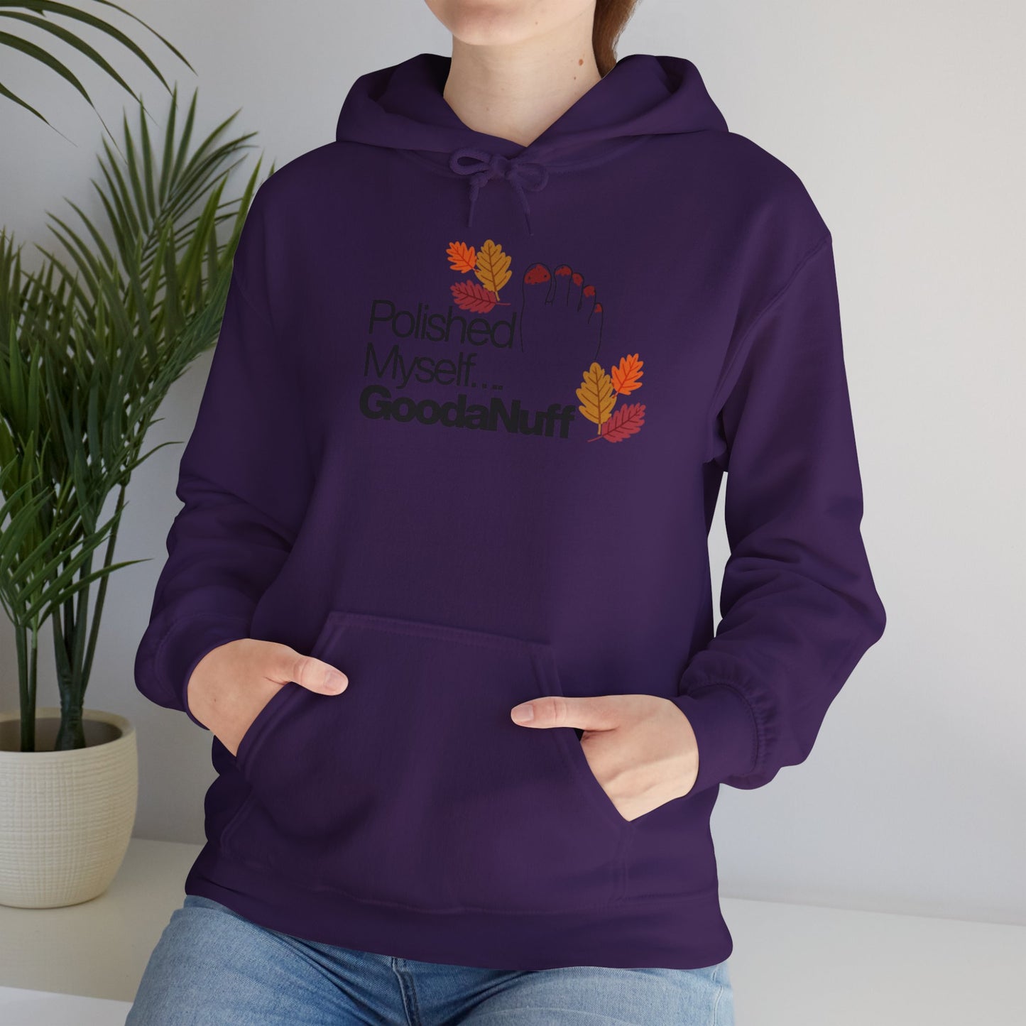 Polished Myself...GoodaNuff Fall Unisex Hoodie