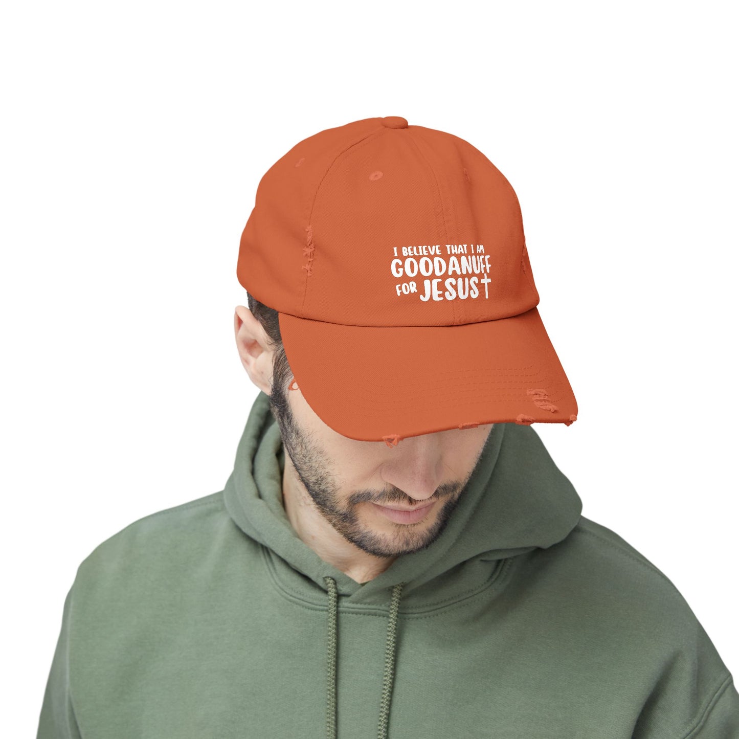 I Believe that I am GoodaNuff for Jesus Distressed Baseball Cap