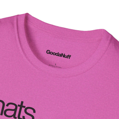 That's GoodaNuff Unisex Classic T-Shirt