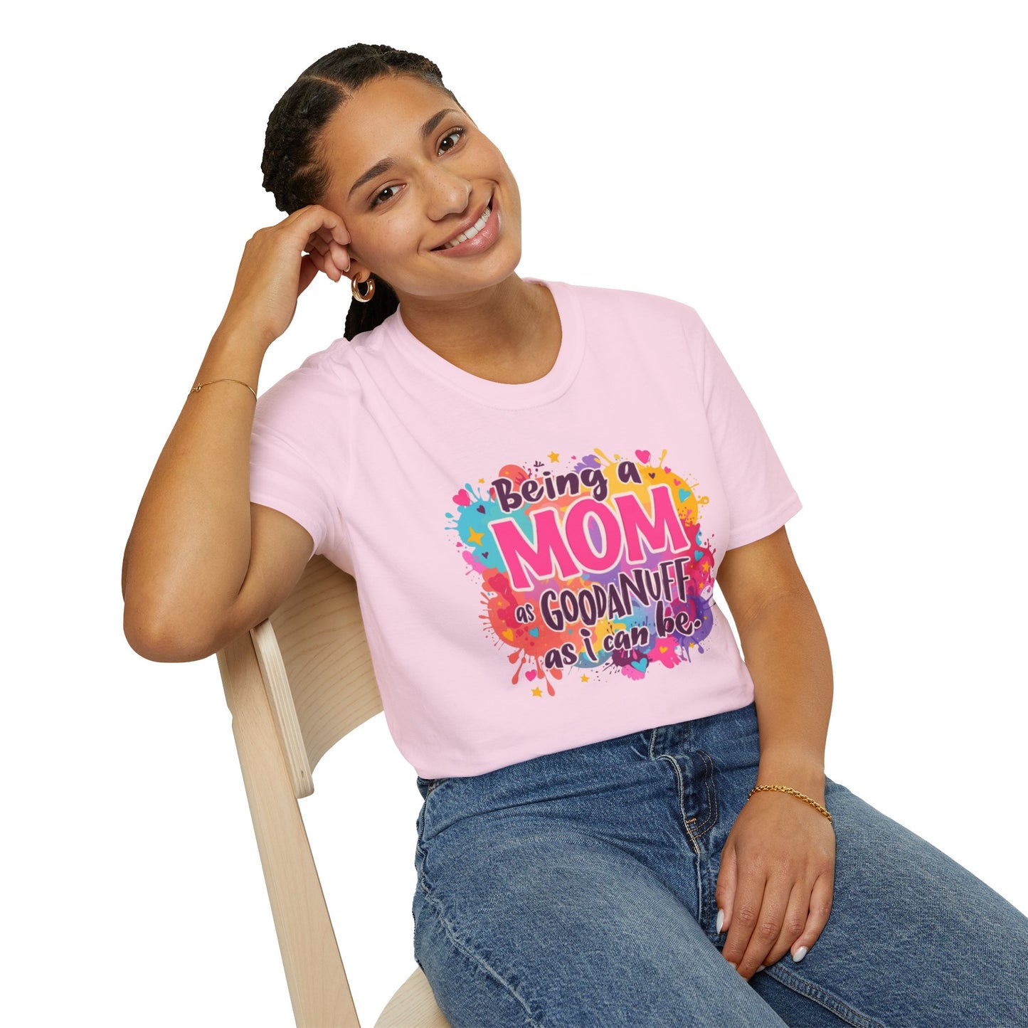 Being a Mom as GoodaNuff as I can be Unisex Softstyle T-Shirt