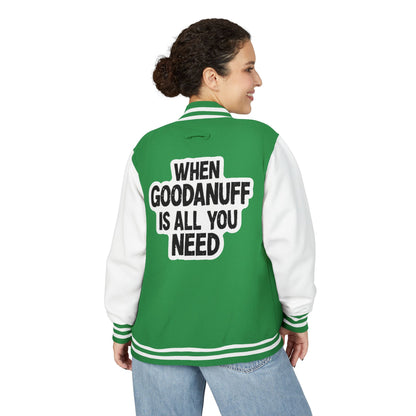 When GoodaNuff is all you Need Unisex Letterman Jacket