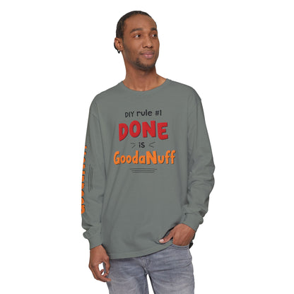 DIY rule #1 Done is GoodaNuff Unisex Long Sleeve Tee