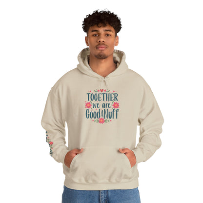 Together we are GoodaNuff Unisex Hoodie