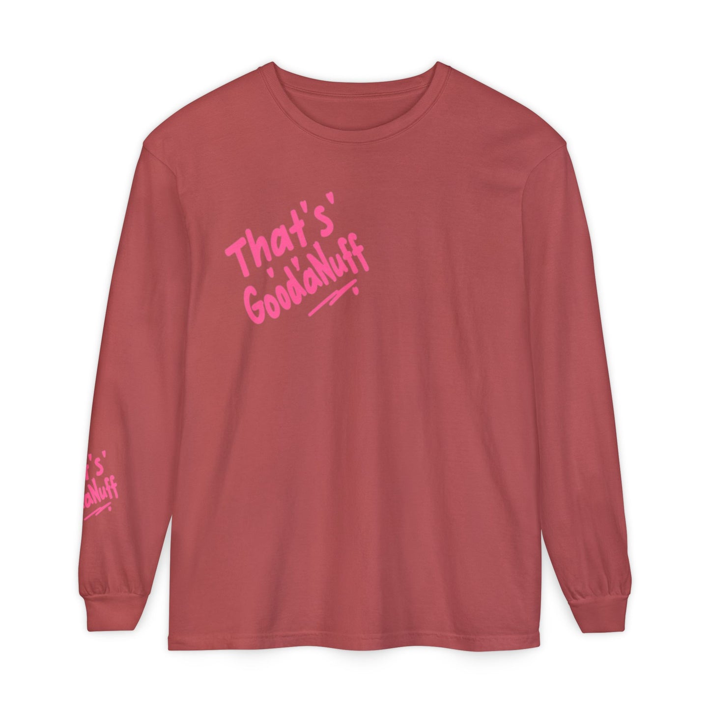 That's GoodaNuff Unisex Long Sleeve Tee