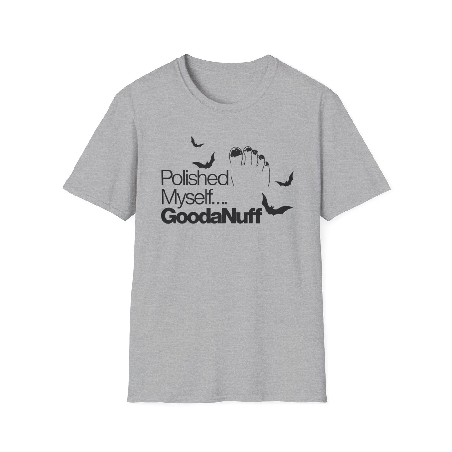 Polished Myself...GoodaNuff Unisex Softstyle T-Shirt