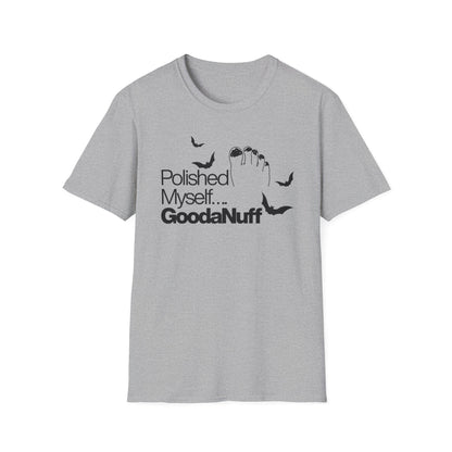 Polished Myself...GoodaNuff Unisex Softstyle T-Shirt