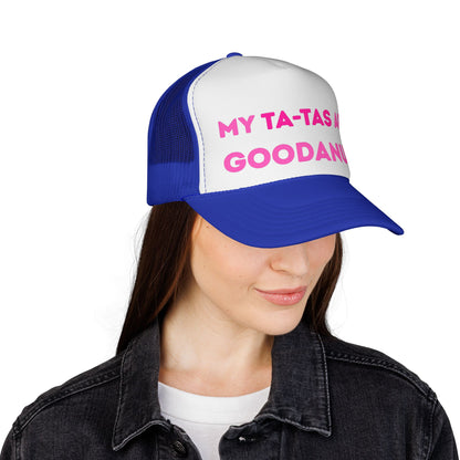 My Ta-Tas are GoodaNuff Trucker Hat