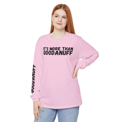 It's more than GoodaNuff Unisex Long Sleeve Tee