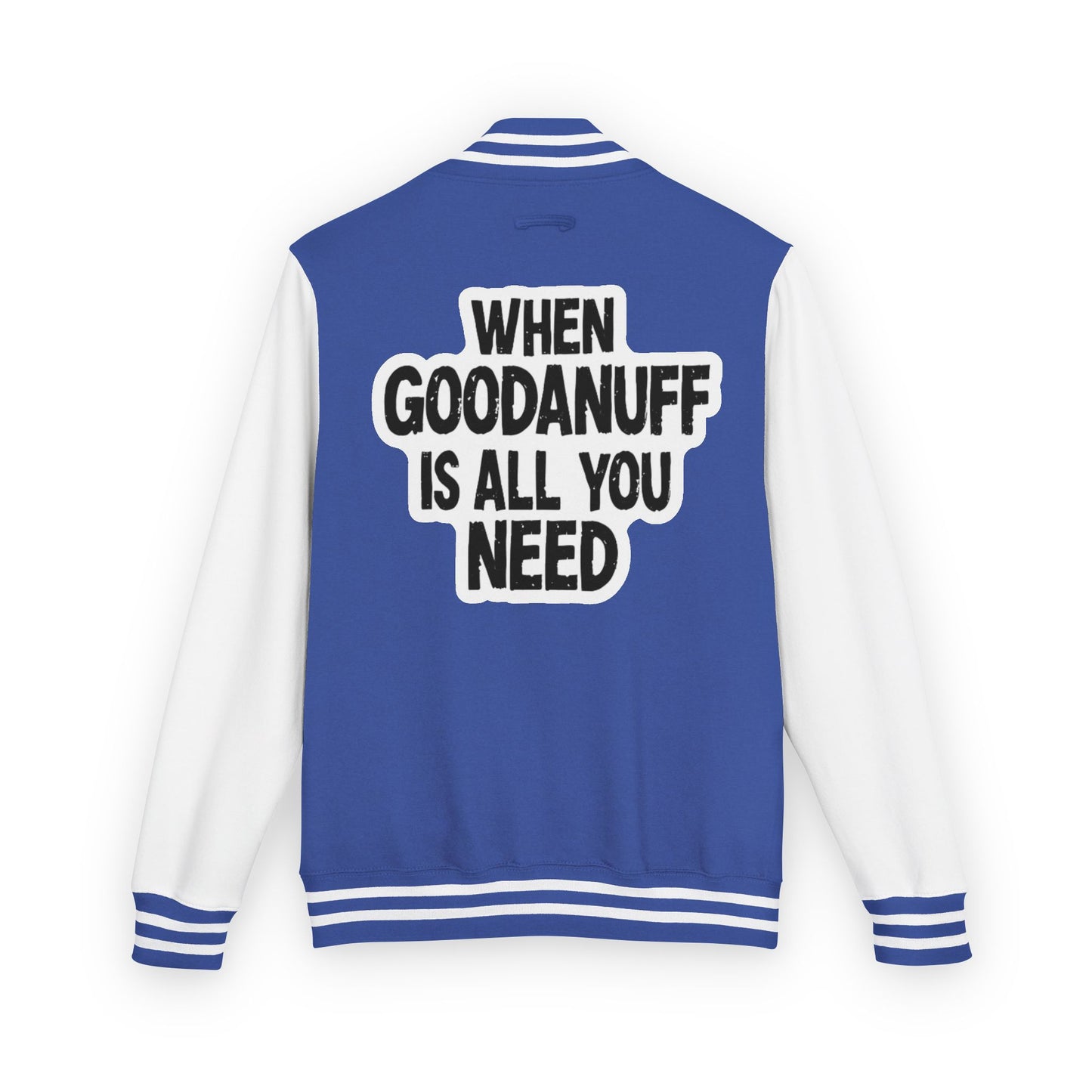 When GoodaNuff is all you Need Unisex Letterman Jacket