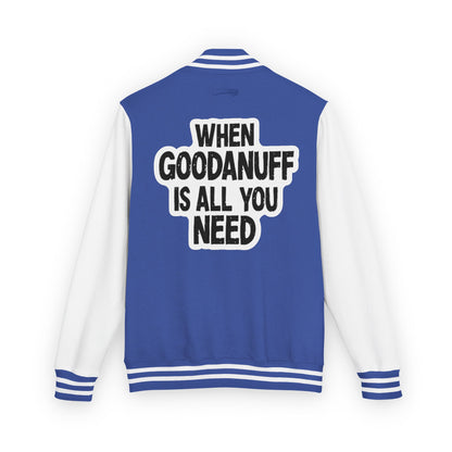 When GoodaNuff is all you Need Unisex Letterman Jacket