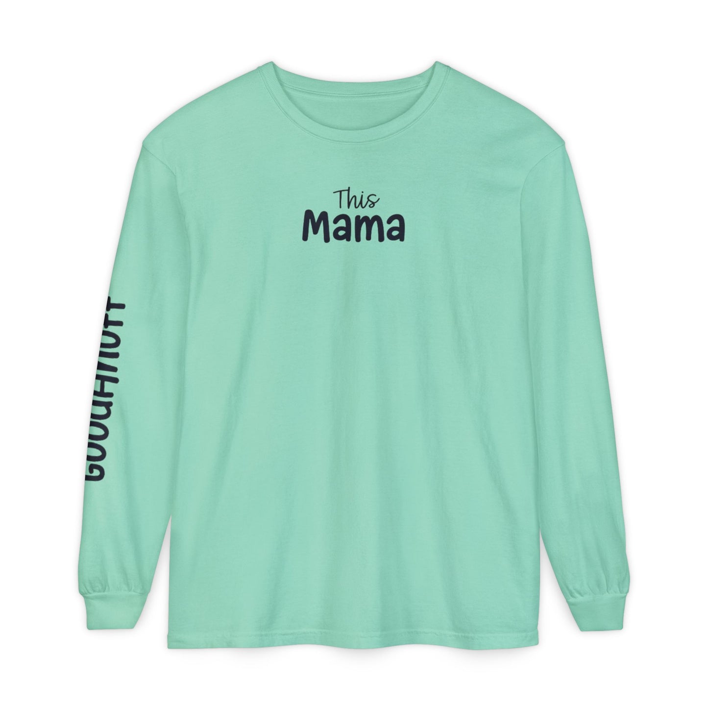 This Mama maybe Tired but she's Tough, Loving and Totally GoodaNuff Unisex Long Sleeve Tee