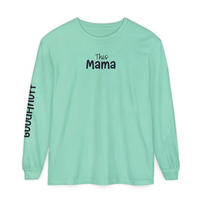 This Mama maybe Tired but she's Tough, Loving and Totally GoodaNuff Unisex Long Sleeve Tee