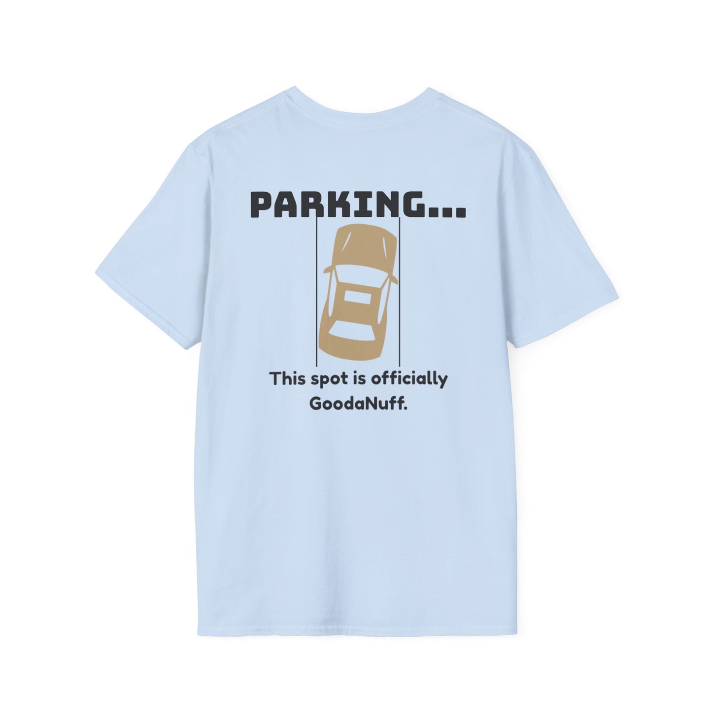 Parking...This spot is Officially GoodaNuff Unisex Softstyle T-Shirt