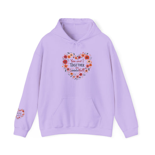 You and I Together are GoodaNuff Unisex Hoodie