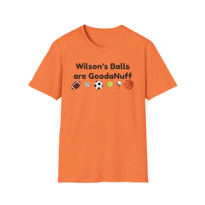 Wilson's Balls are GoodaNuff Unisex Softstyle T-Shirt