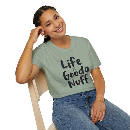 Life is GoodaNuff Unisex Softstyle T-Shirt