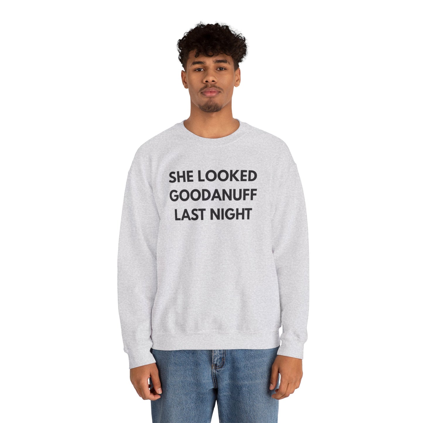 She Looked GoodaNuff Last Night Unisex Crewneck