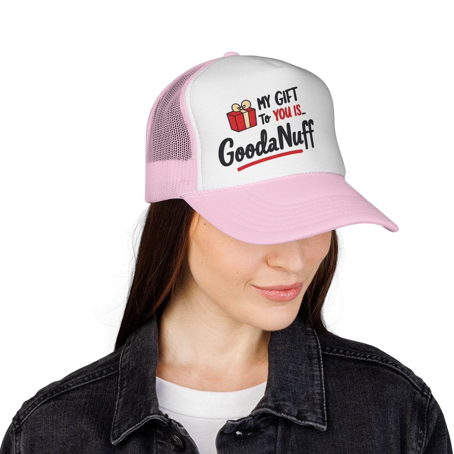 My Gift to you is...GoodaNuff Trucker Hat