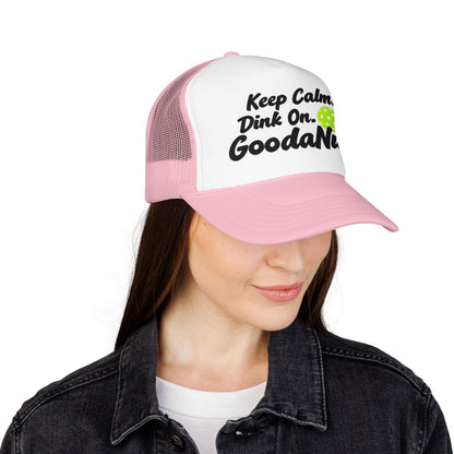 Keep Calm. Dink On. GoodaNuff Trucker Hat