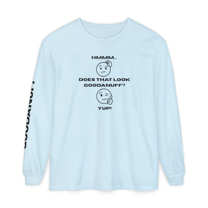Hmmm...Does that Look GoodaNuff? Yup! Unisex Long Sleeve Tee