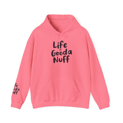 Life Is GoodaNuff Unisex Hoodie