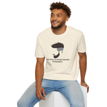 Fade Fresh. Attitude Fresher. GoodaNuff Unisex Softstyle T-Shirt