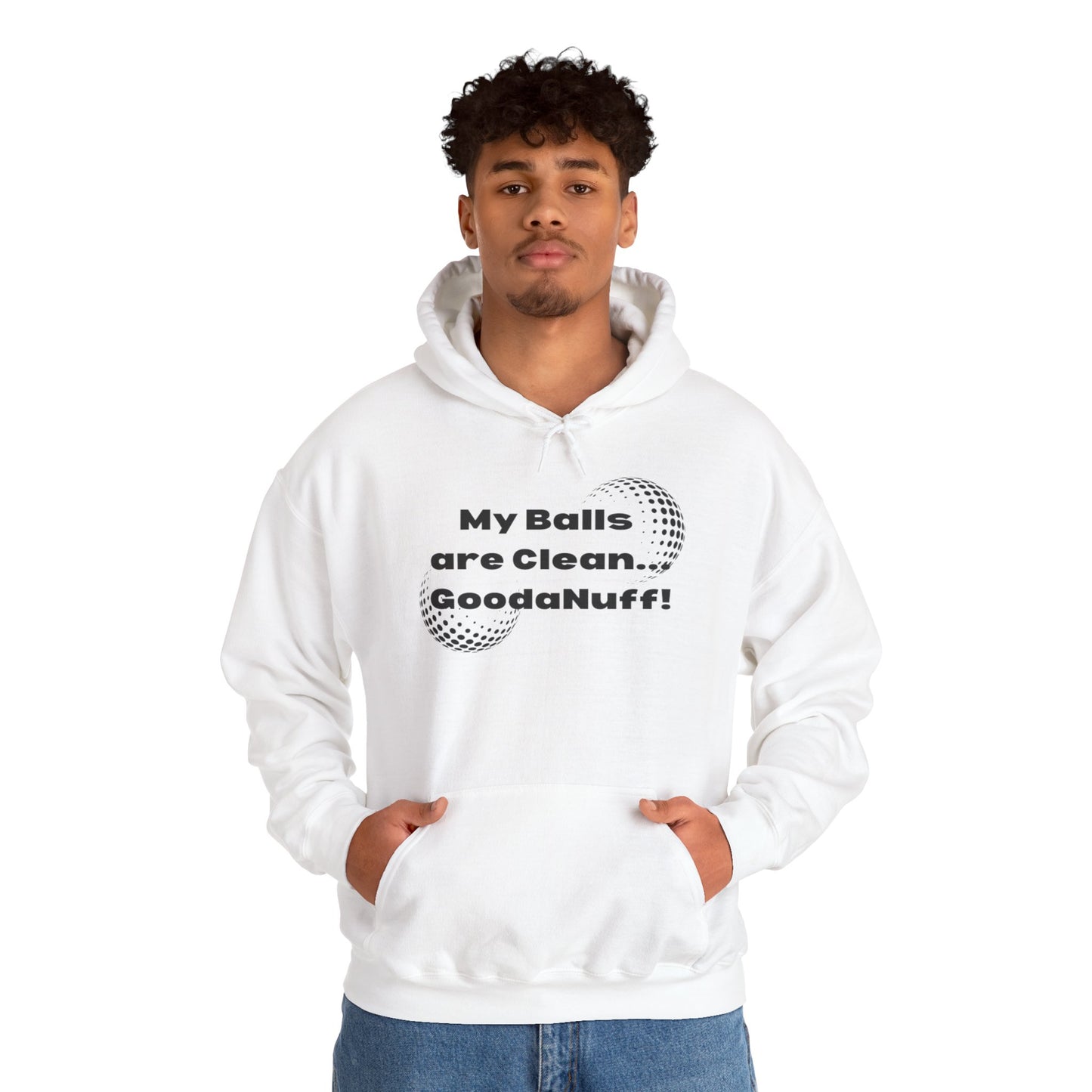 My Balls are Clean...GoodaNuff Unisex Hoodie