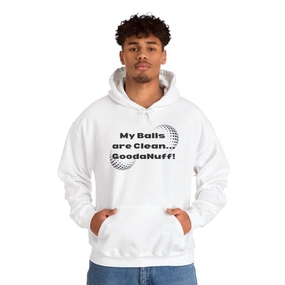 My Balls are Clean...GoodaNuff Unisex Hoodie