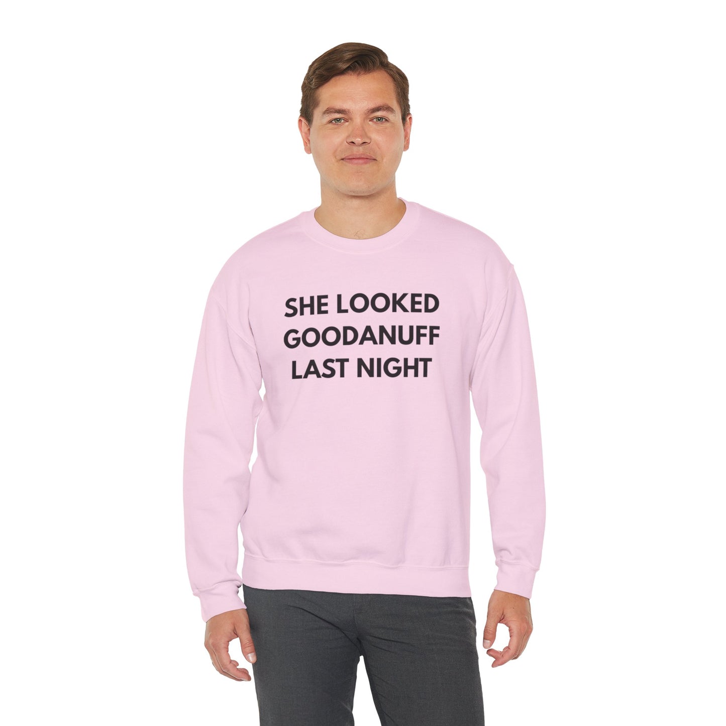 She Looked GoodaNuff Last Night Unisex Crewneck