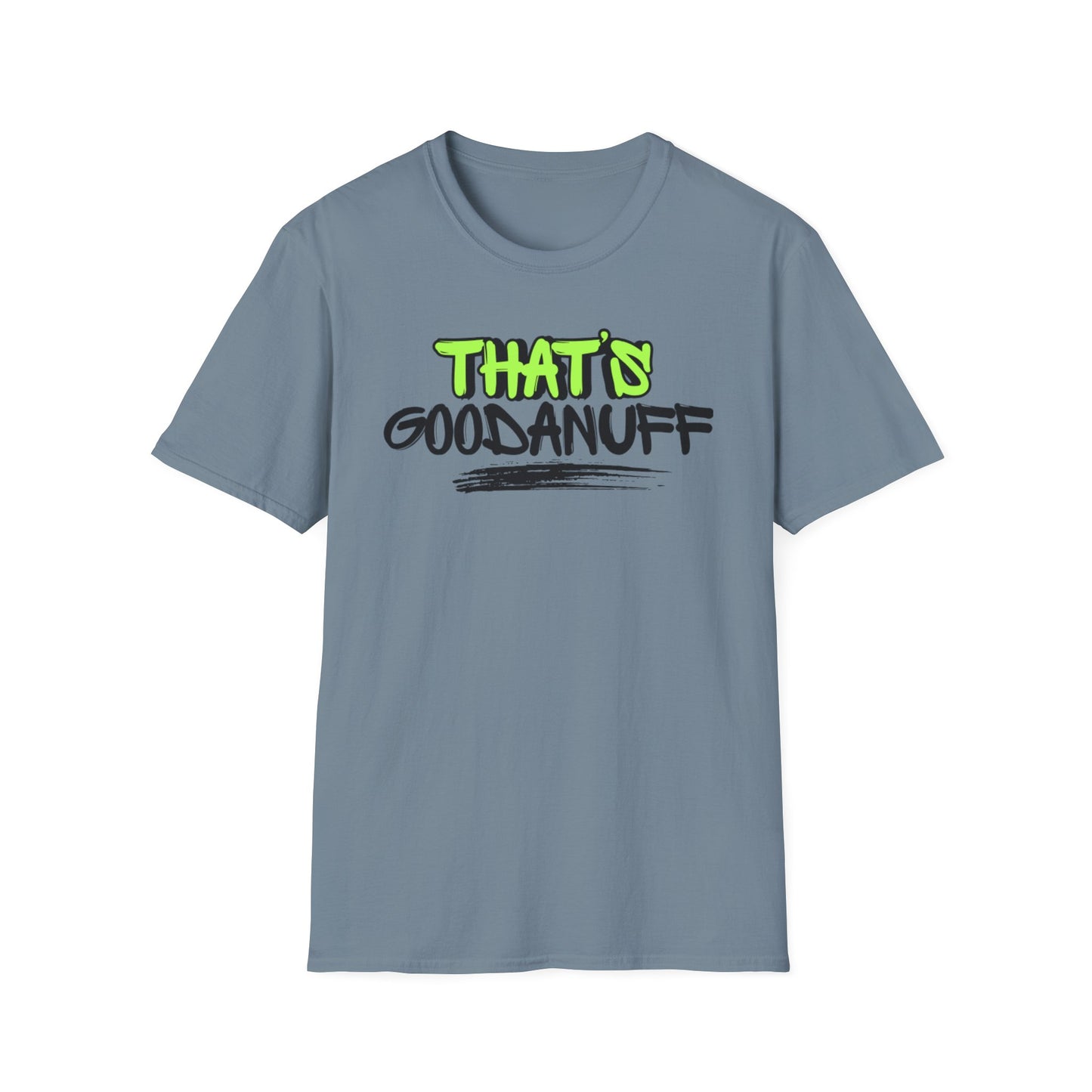 That's GoodaNuff Unisex Softstyle T-Shirt