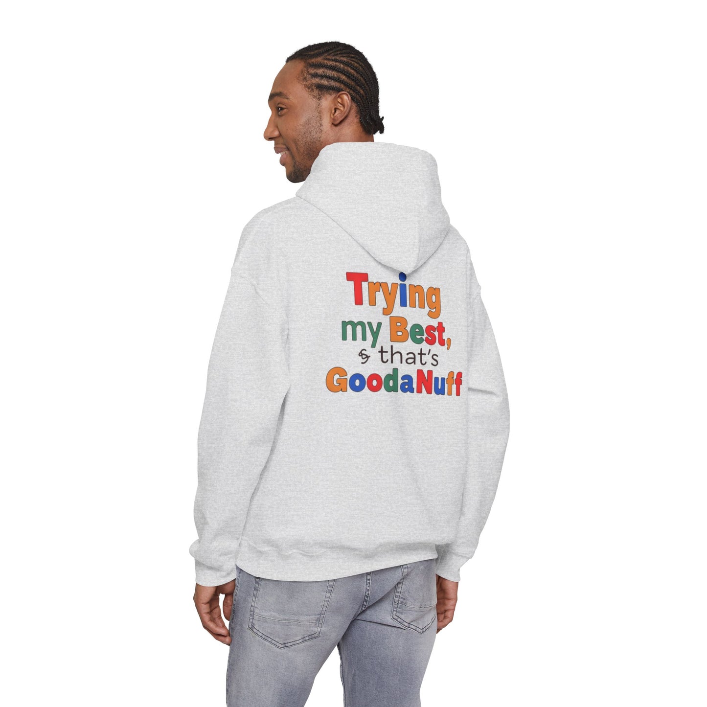 Trying my Best & Thats GoodaNuff Unisex Hoodie