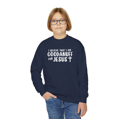 I Belive that I am GoodaNuff for Jesus Unisex Youth Crewneck