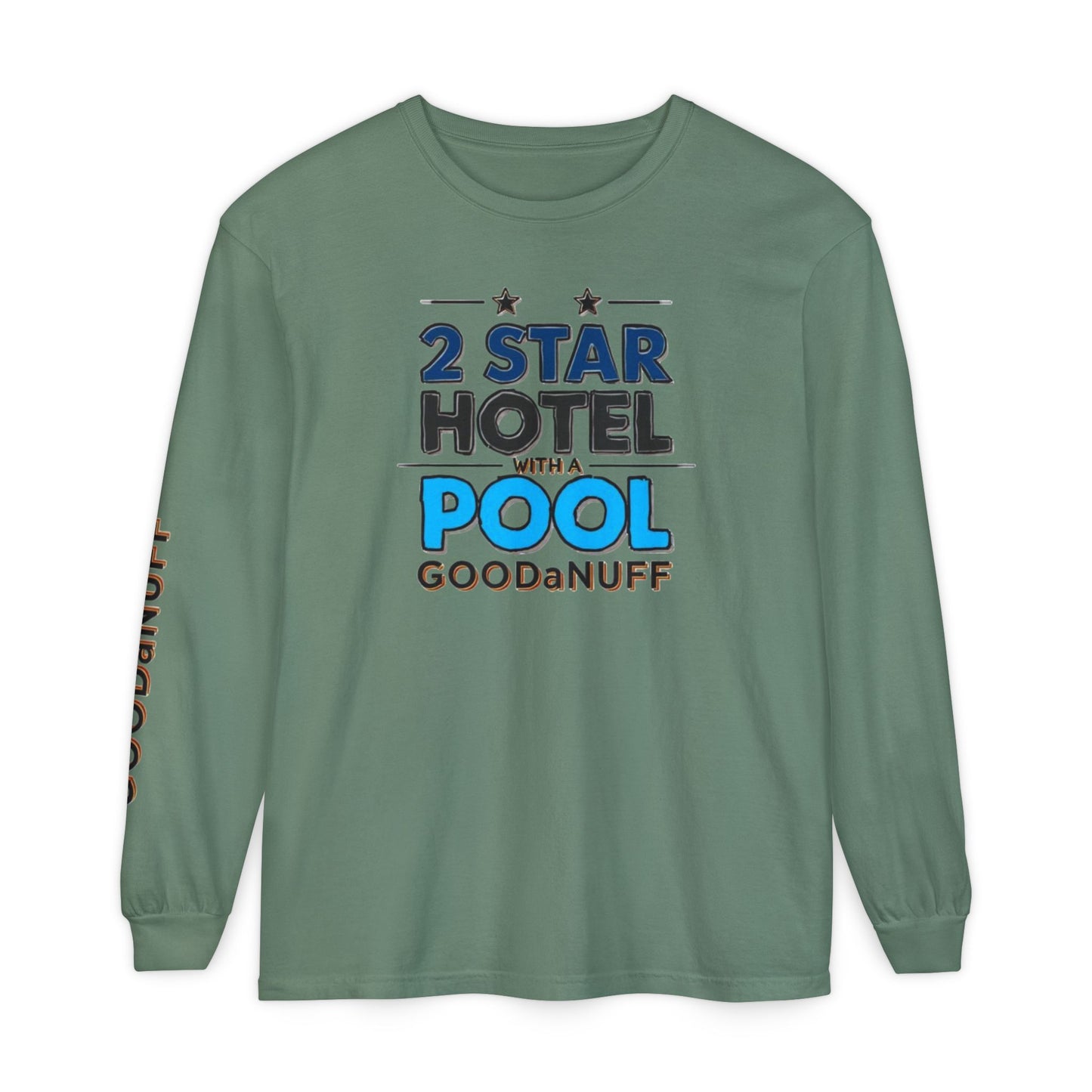 2 Star Hotel with a Pool. GoodaNuff Unisex Long Sleeve Tee