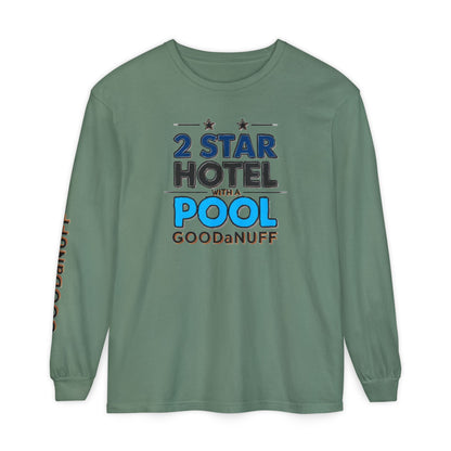 2 Star Hotel with a Pool. GoodaNuff Unisex Long Sleeve Tee