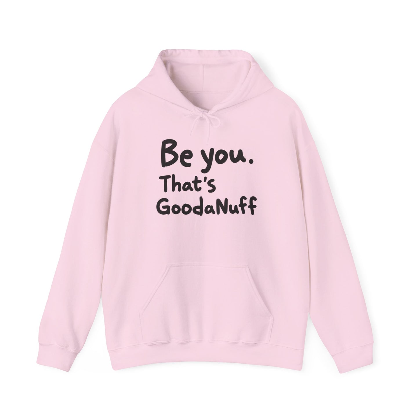 Be you. That's GoodaNuff Unisex Hoodie