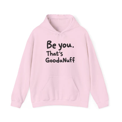 Be you. That's GoodaNuff Unisex Hoodie