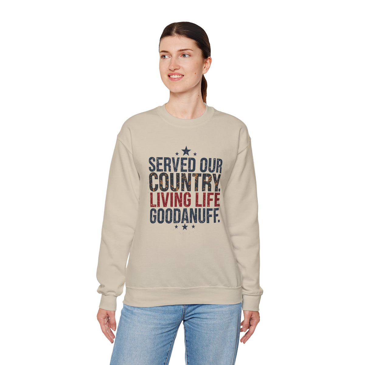 Served Our Country. Living Life GoodaNuff. Unisex Crewneck