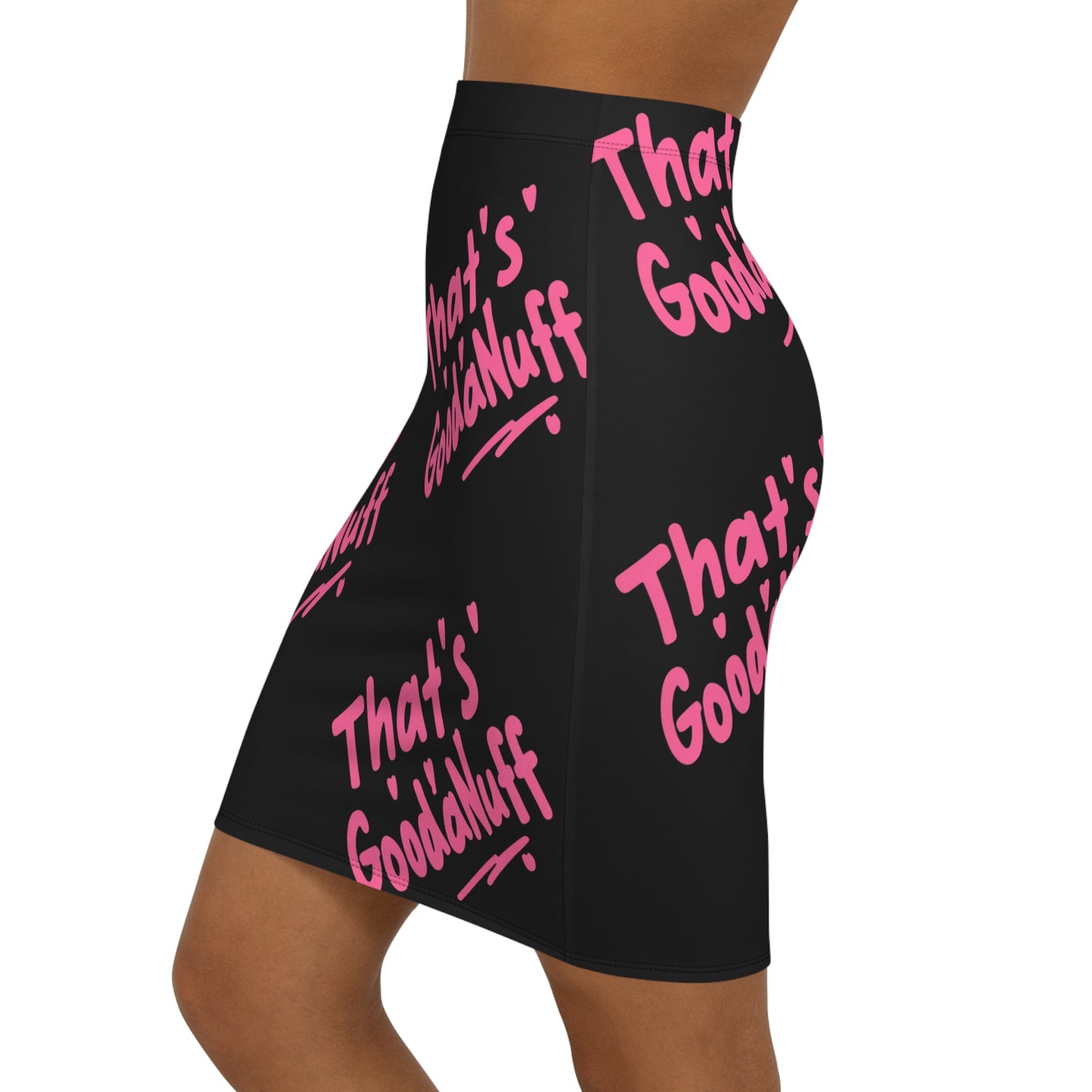 That's GoodaNuff Pencil Skirt
