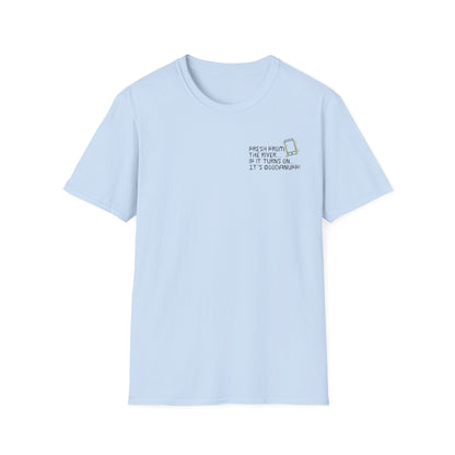 Fresh from the river...if it turns on...It's GoodaNuff Unisex Softstyle T-Shirt