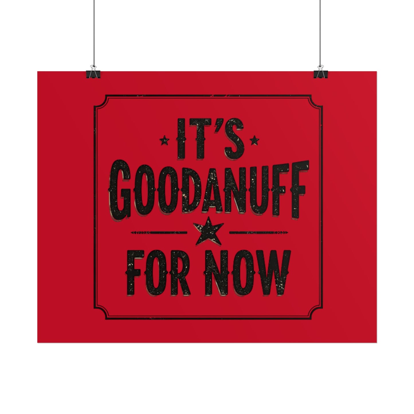 It's GoodaNuff for Now Poster