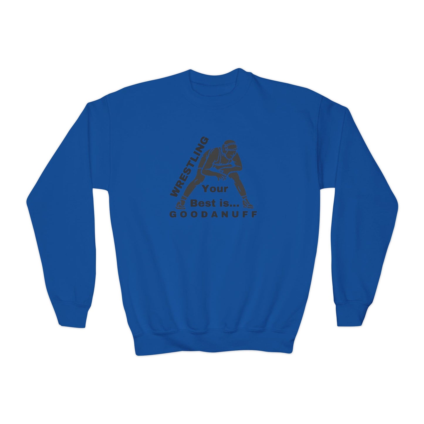 Wrestling Your Best is...GoodaNuff Unisex Youth Crewneck