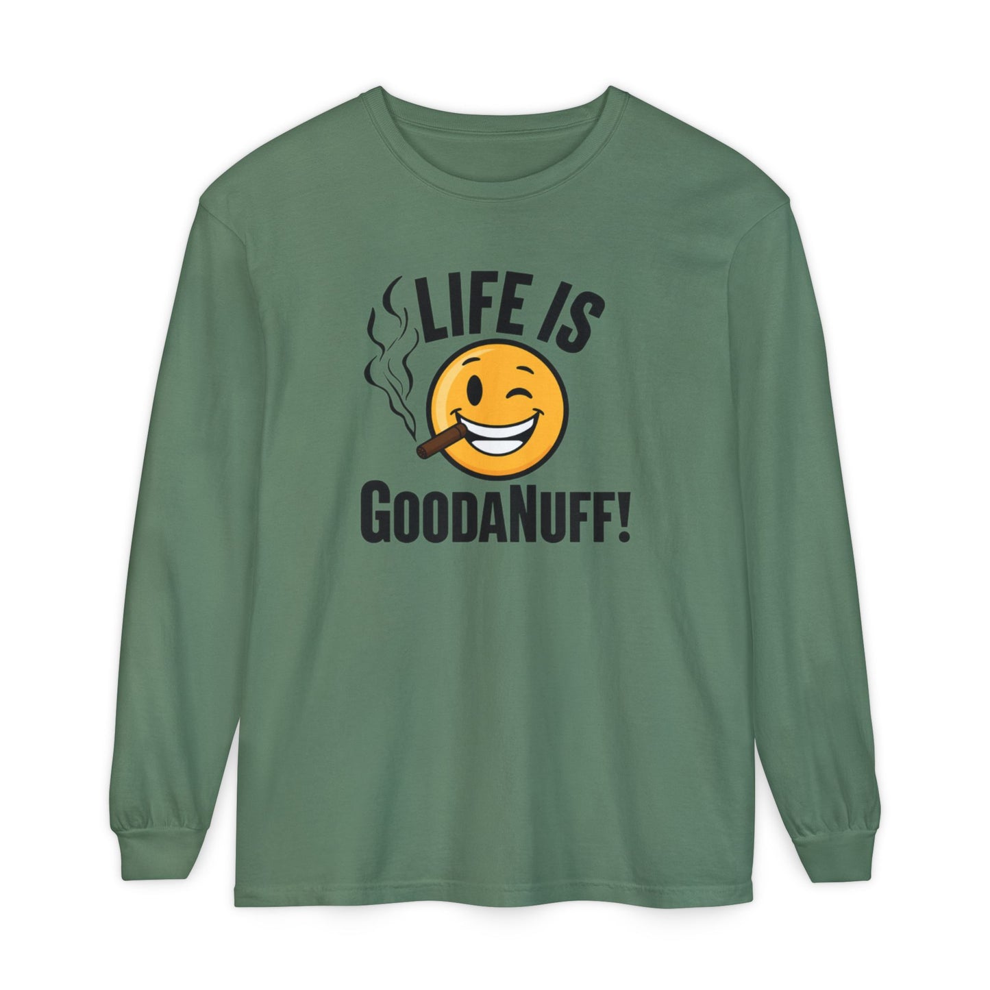 Life is GoodaNuff Unisex Long Sleeve Tee