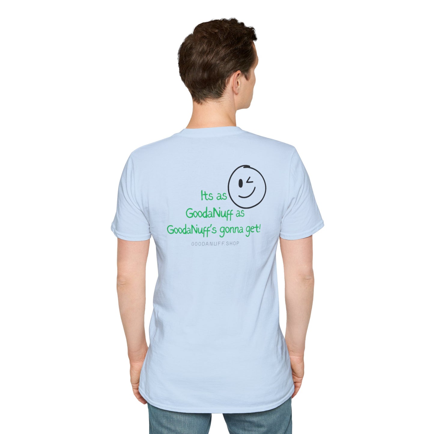 It's as GoodaNuff as GoodaNuff's gonna get! Unisex Softstyle T-Shirt