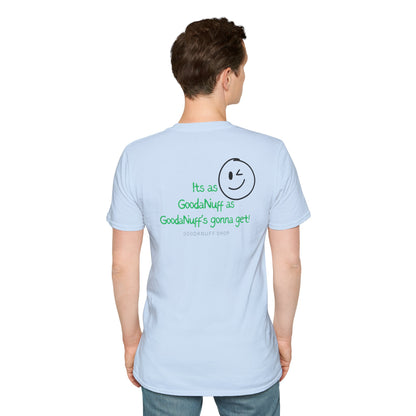 It's as GoodaNuff as GoodaNuff's gonna get! Unisex Softstyle T-Shirt