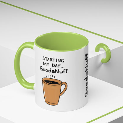 Starting my day...GoodaNuff Coffee Mug