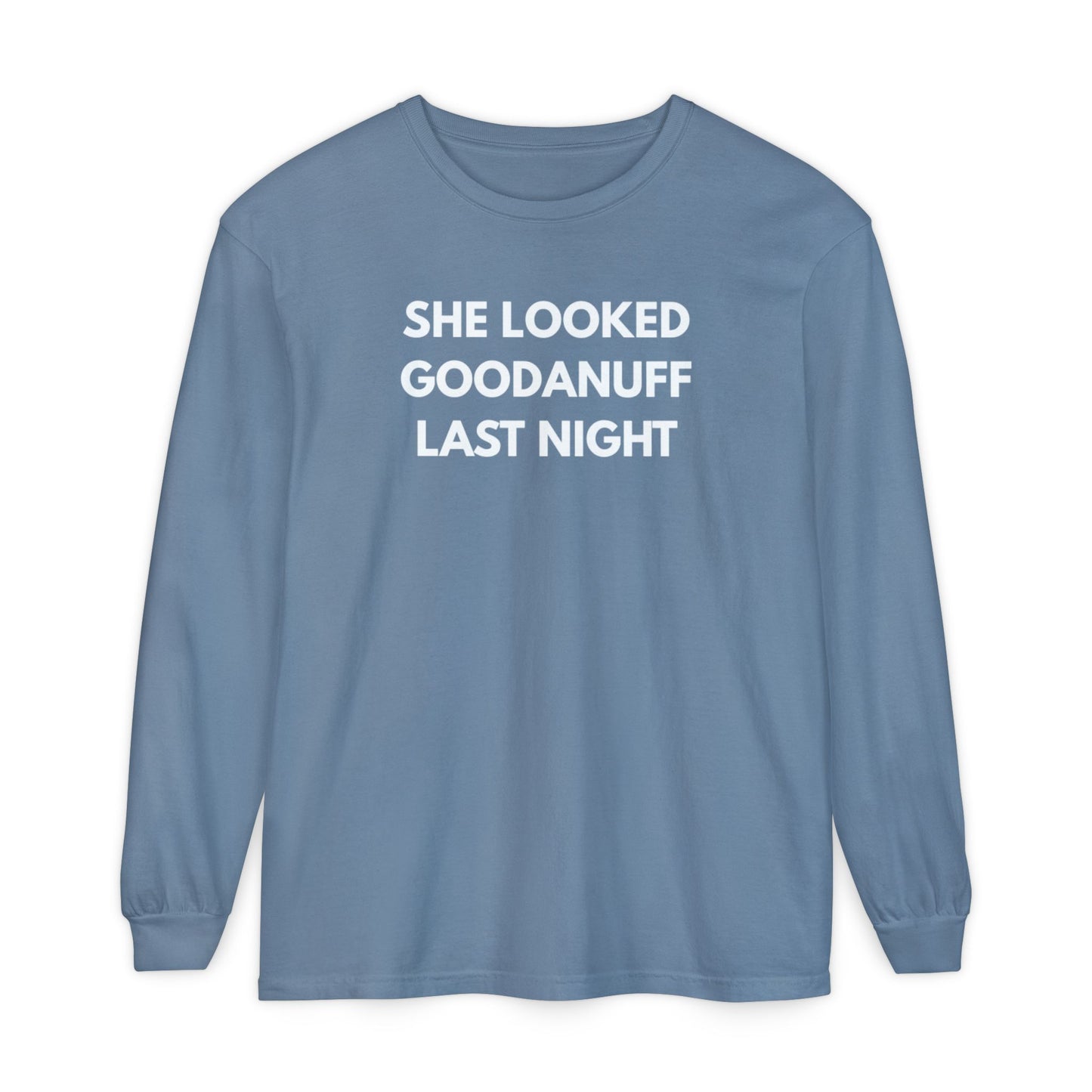 She Looked GoodaNuff Last Night-Bad News Bears- Unisex Long Sleeve Tee