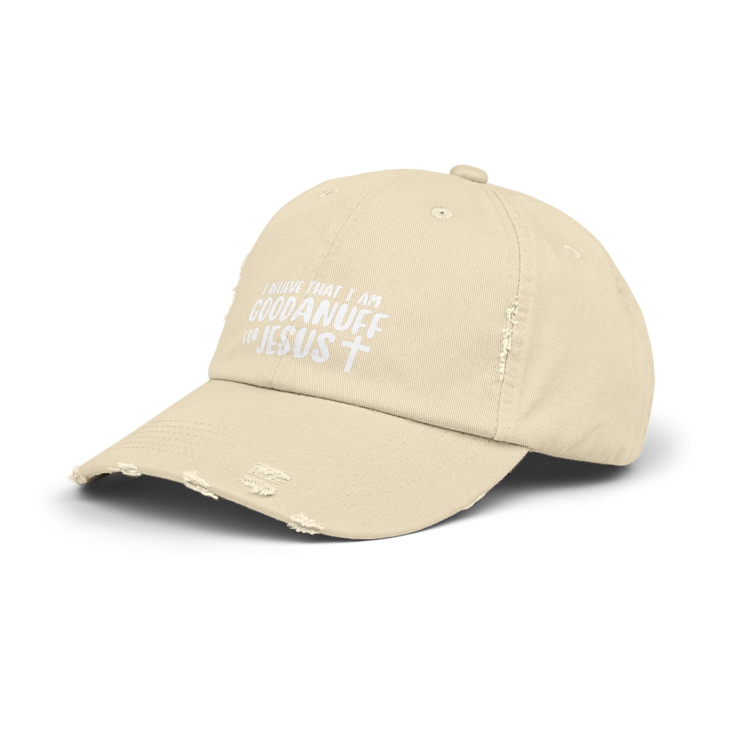 I Believe that I am GoodaNuff for Jesus Distressed Baseball Cap