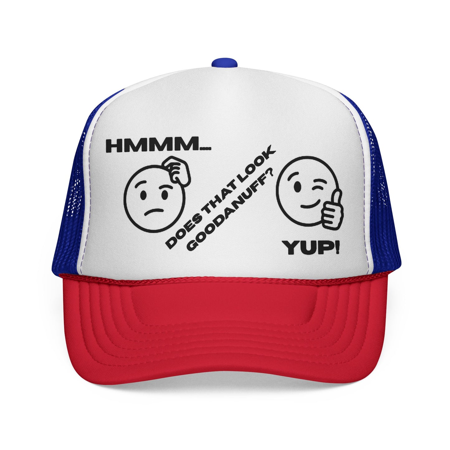 Hmmm...Does that Look GoodaNuff? Yup! Trucker Hat
